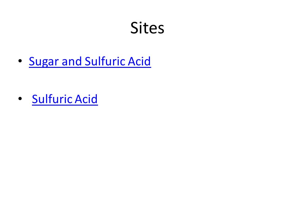 Sites Sugar and Sulfuric Acid Sulfuric Acid