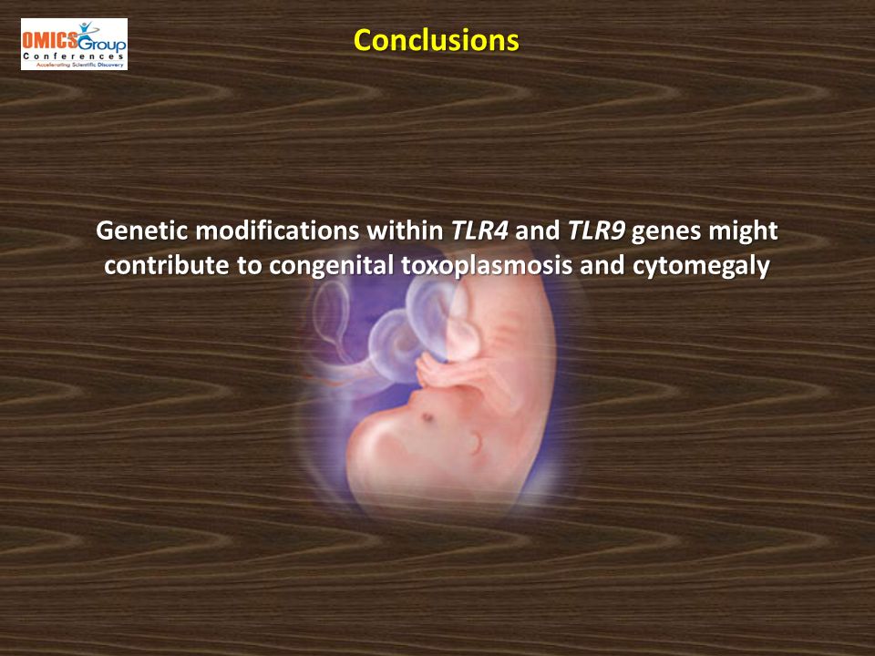 Conclusions Genetic modifications within TLR4 and TLR9 genes might contribute to congenital toxoplasmosis and cytomegaly