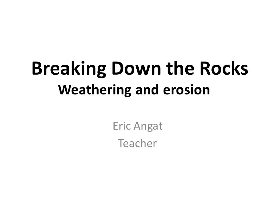 breaking down the rocks weathering and erosion eric angat teacher erosion and weathering venn diagram