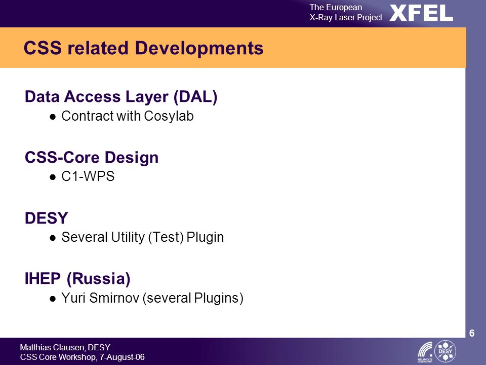 XFEL The European X-Ray Laser Project CSS Core Meeting Introduction into CSS  DESY, August 7, 2006 Matthias Clausen MKS ppt download
