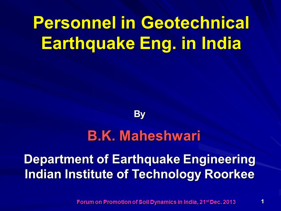 Personnel in Geotechnical Earthquake Eng. in India By B.K.