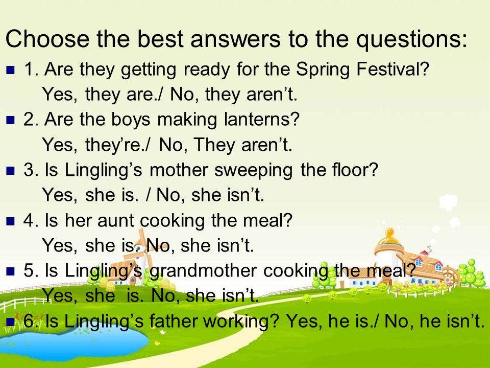Choose the best answers to the questions: 1. Are they getting ready for the Spring Festival.