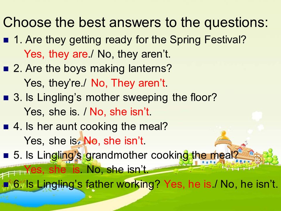 Choose the best answers to the questions: 1. Are they getting ready for the Spring Festival.