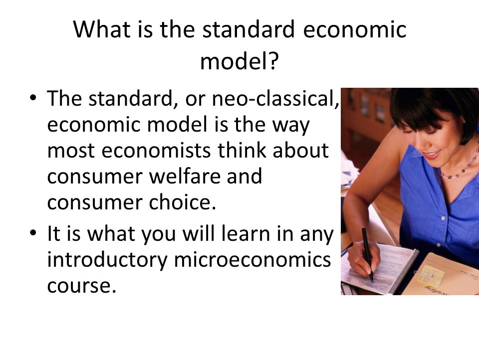 What is the standard economic model.