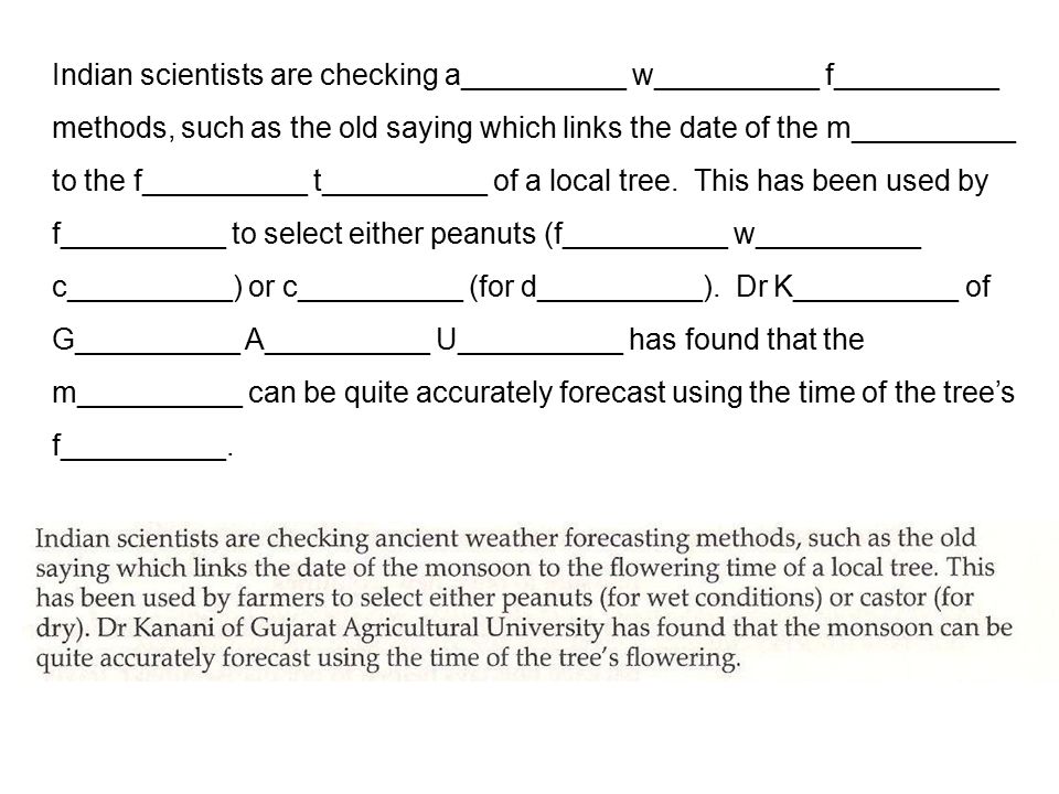 Indian scientists are checking a__________ w__________ f__________ methods, such as the old saying which links the date of the m__________ to the f__________ t__________ of a local tree.
