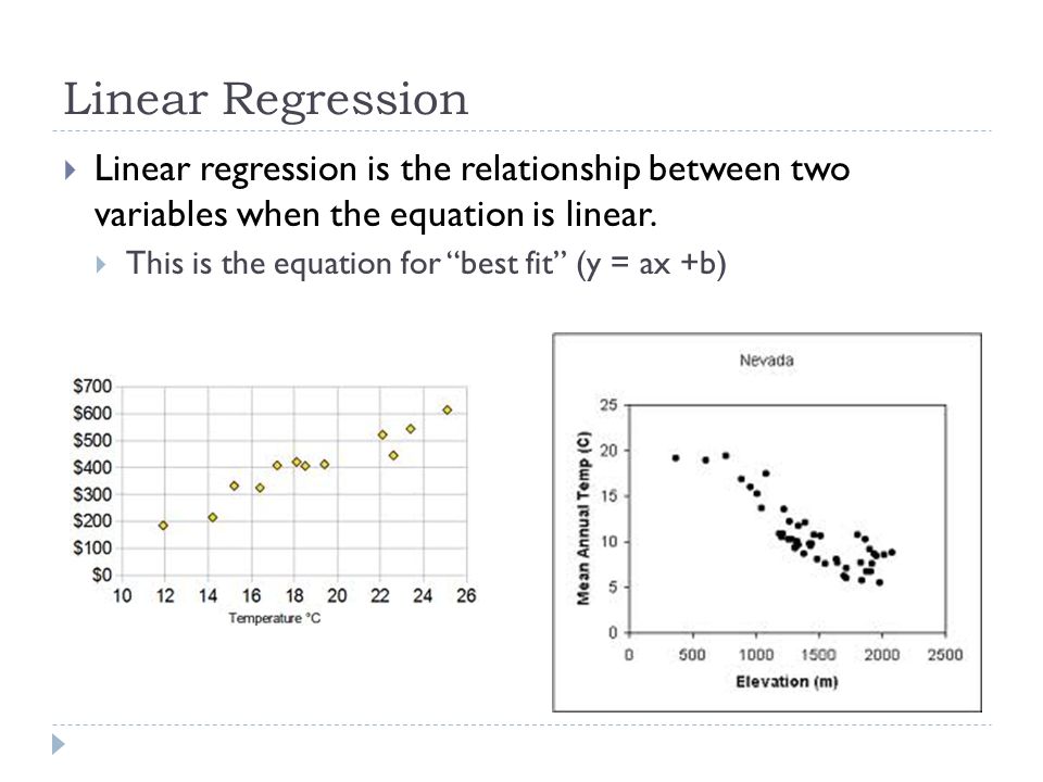 Linear Regression  Linear regression is the relationship between two variables when the equation is linear.