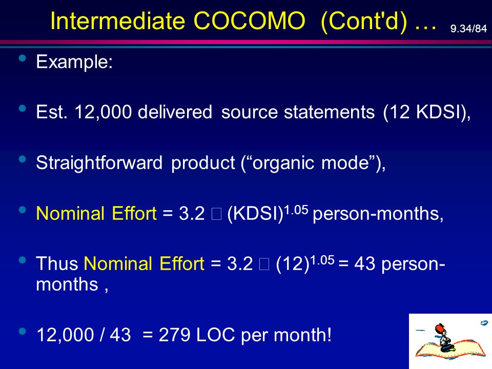 9.34/84 Intermediate COCOMO (Cont d) … Example: Est.