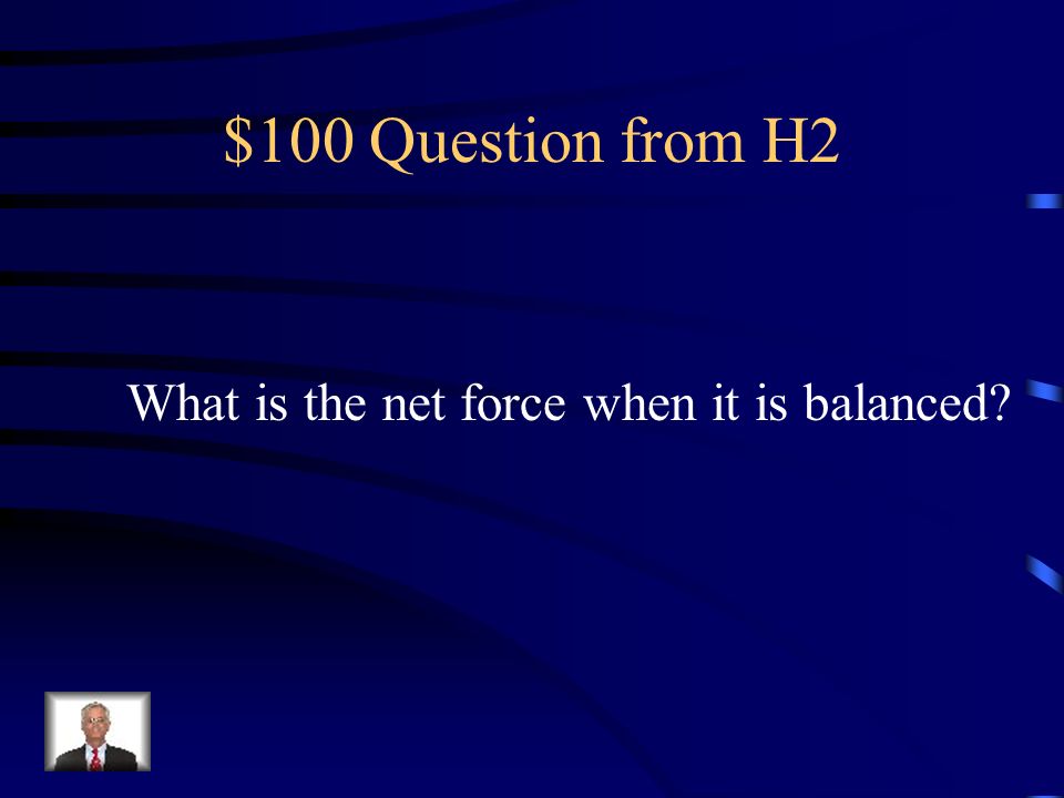 $500 Answer from H1 An objects motion and direction