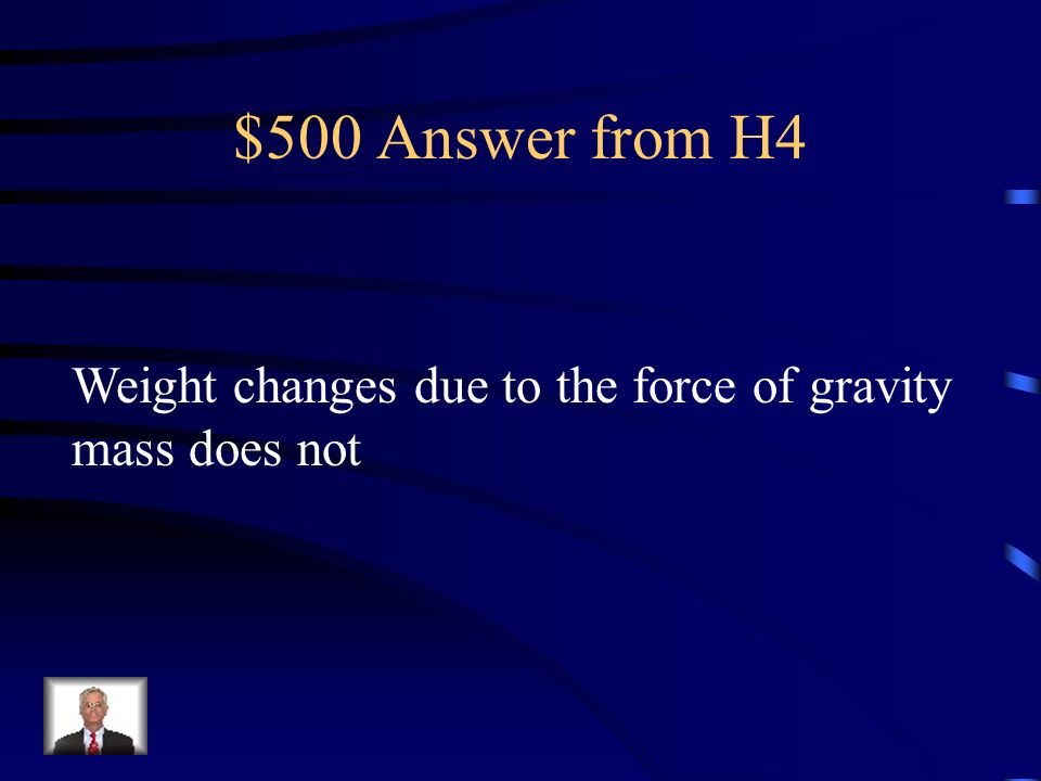 $500 Question from H4 What is the difference between mass and weight