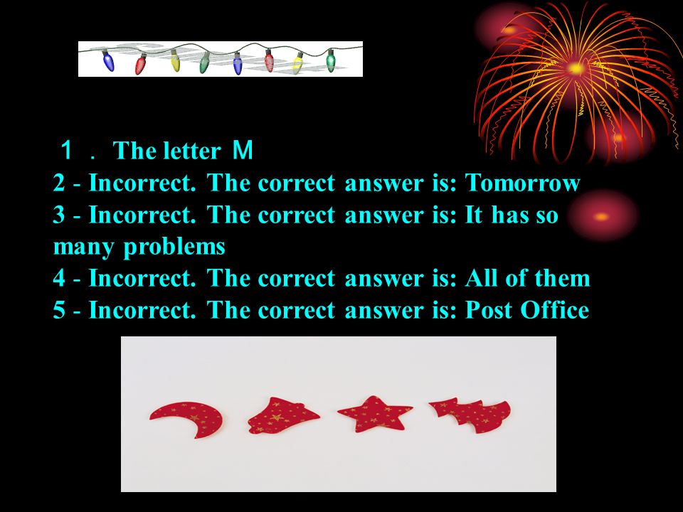 １． The letter Ｍ 2 - Incorrect. The correct answer is: Tomorrow 3 - Incorrect.