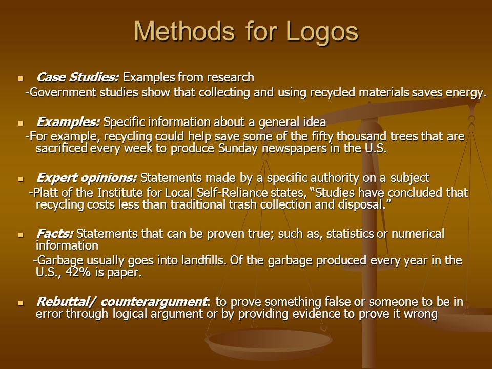 Methods for Logos Case Studies: Examples from research Case Studies: Examples from research -Government studies show that collecting and using recycled materials saves energy.