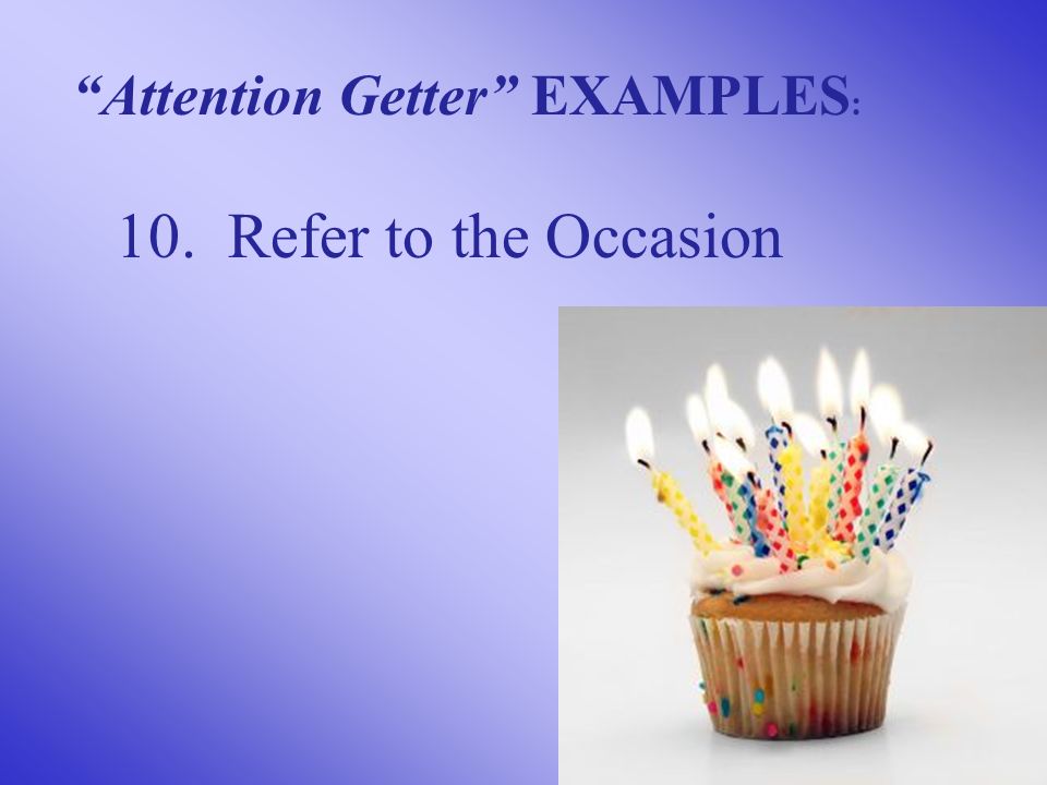 10. Refer to the Occasion Attention Getter EXAMPLES :