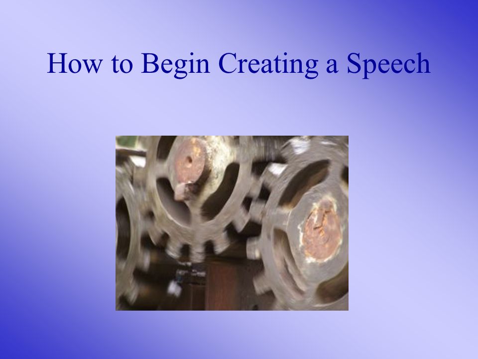 How to Begin Creating a Speech