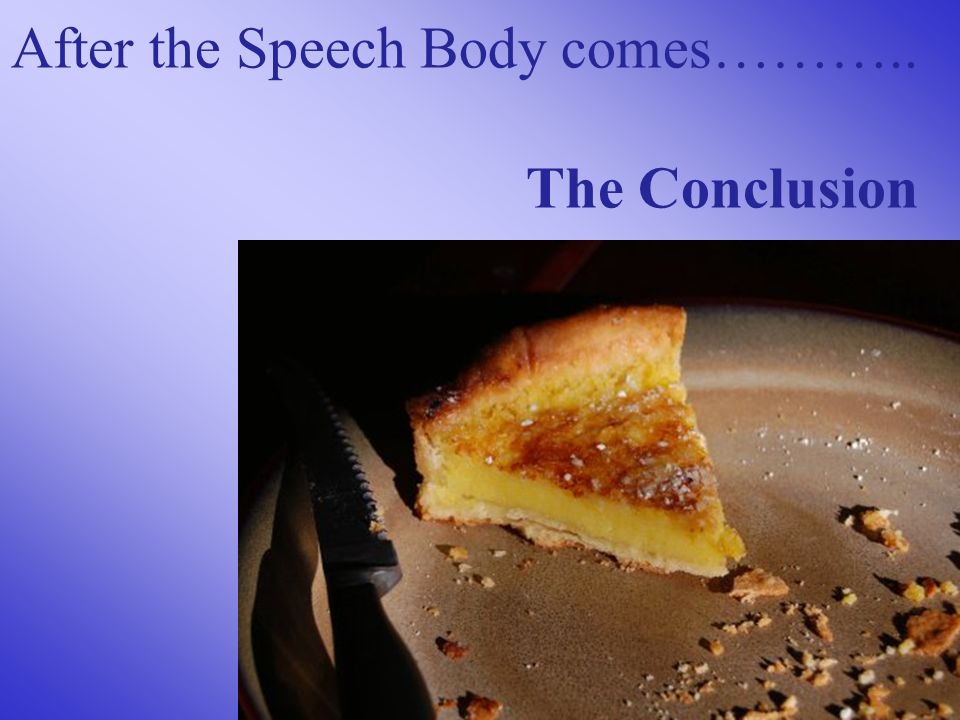 After the Speech Body comes……….. The Conclusion