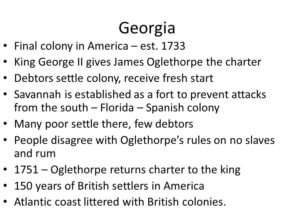 Georgia Final colony in America – est.