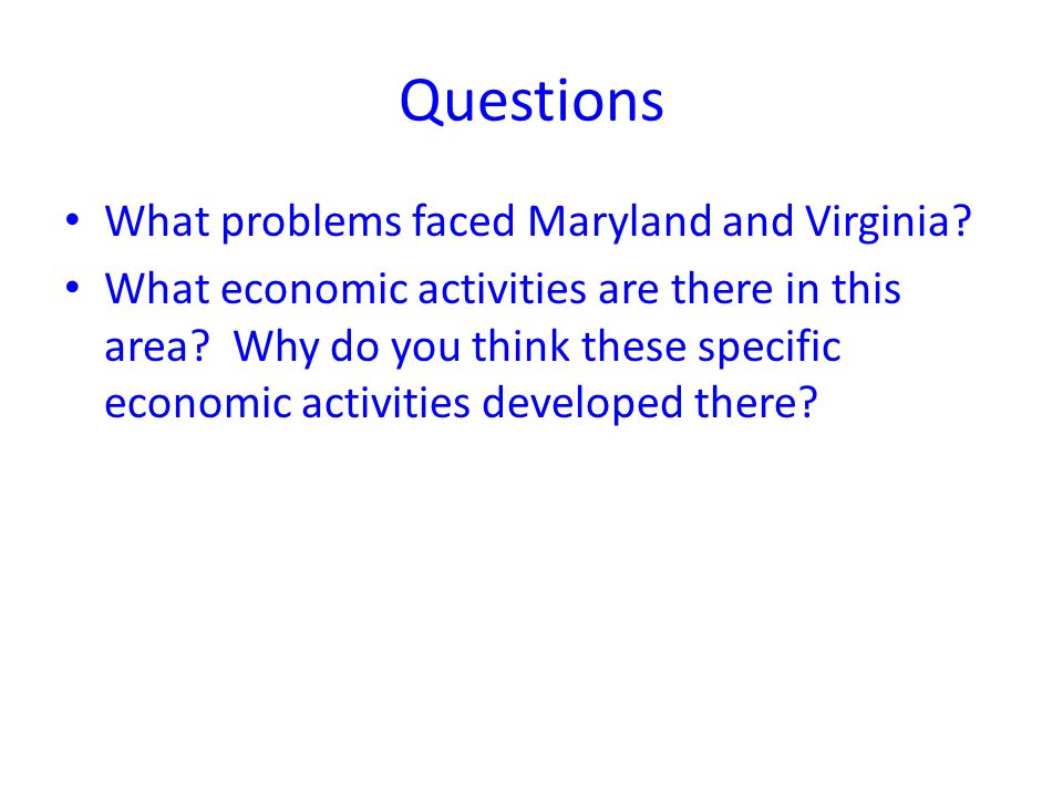Questions What problems faced Maryland and Virginia.