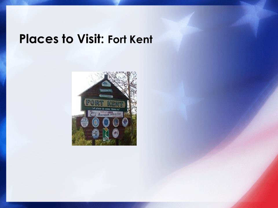 Places to Visit: Fort Kent
