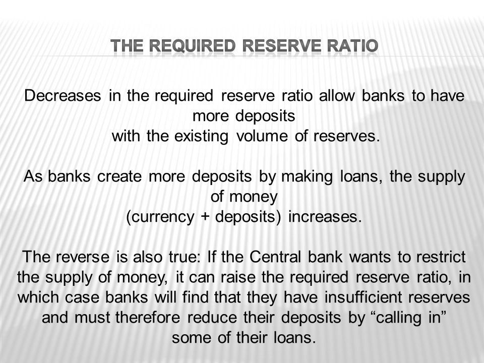 Decreases in the required reserve ratio allow banks to have more deposits with the existing volume of reserves.