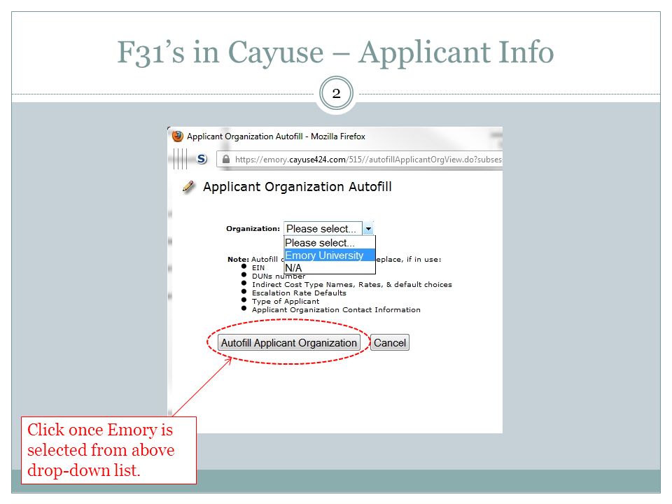 F31’s in Cayuse – Applicant Info 2 Click once Emory is selected from above drop-down list.