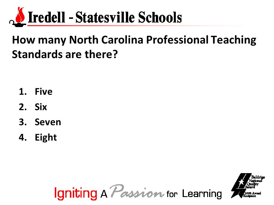 How many North Carolina Professional Teaching Standards are there 1.Five 2.Six 3.Seven 4.Eight