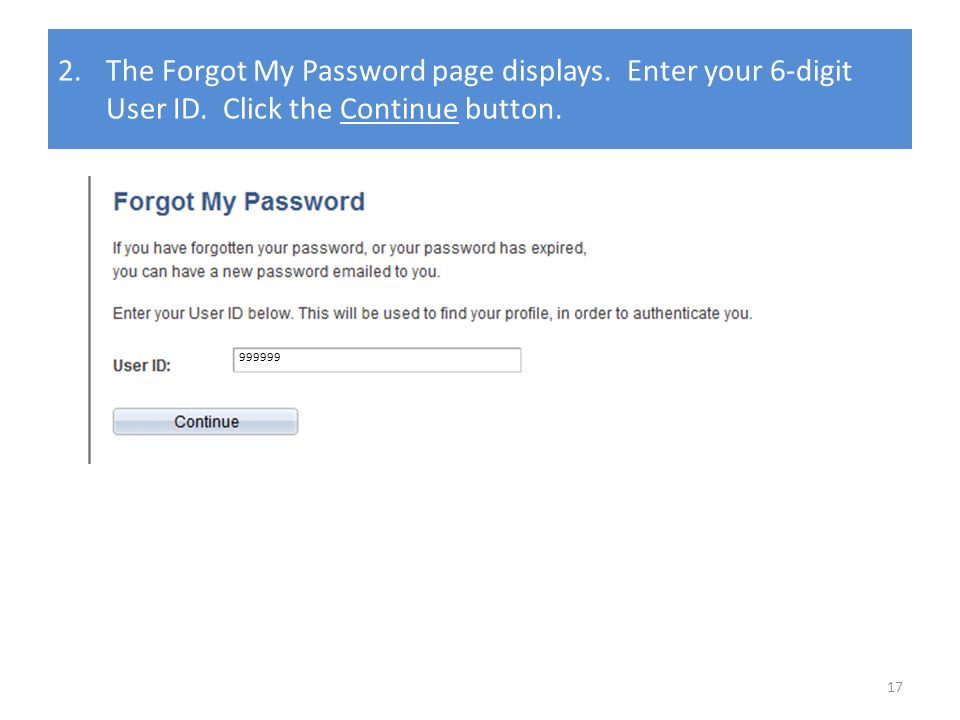2.The Forgot My Password page displays. Enter your 6-digit User ID.