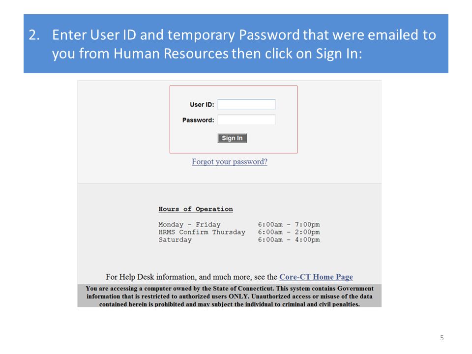 2.Enter User ID and temporary Password that were  ed to you from Human Resources then click on Sign In: 5