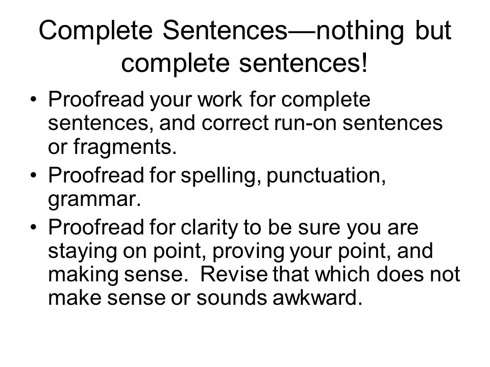 Complete Sentences—nothing but complete sentences.