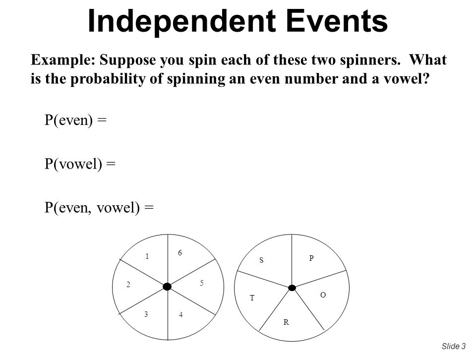 S T R O P Example: Suppose you spin each of these two spinners.