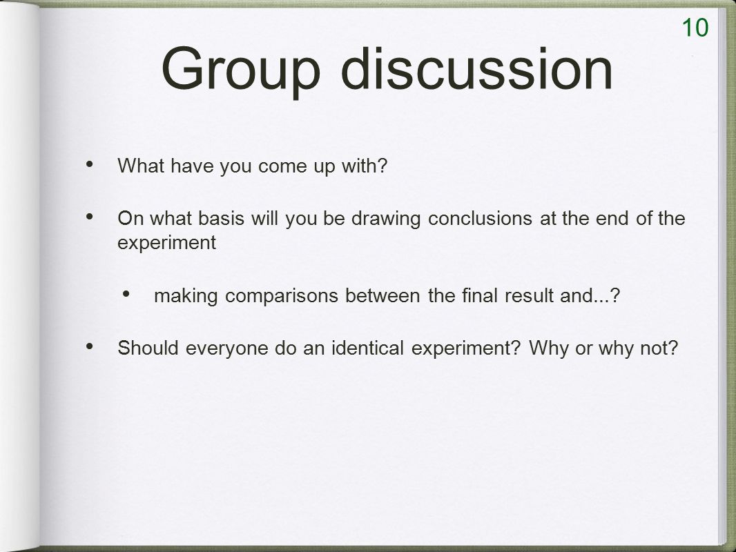 10 Group discussion What have you come up with.