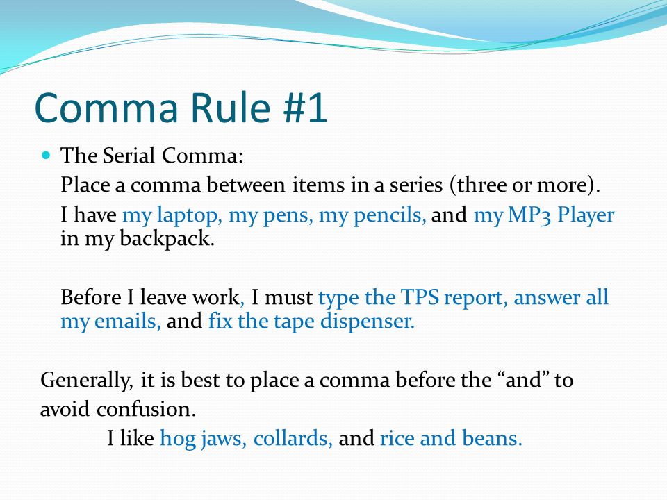 comma rule 1 the serial comma place a comma between items where to place commas