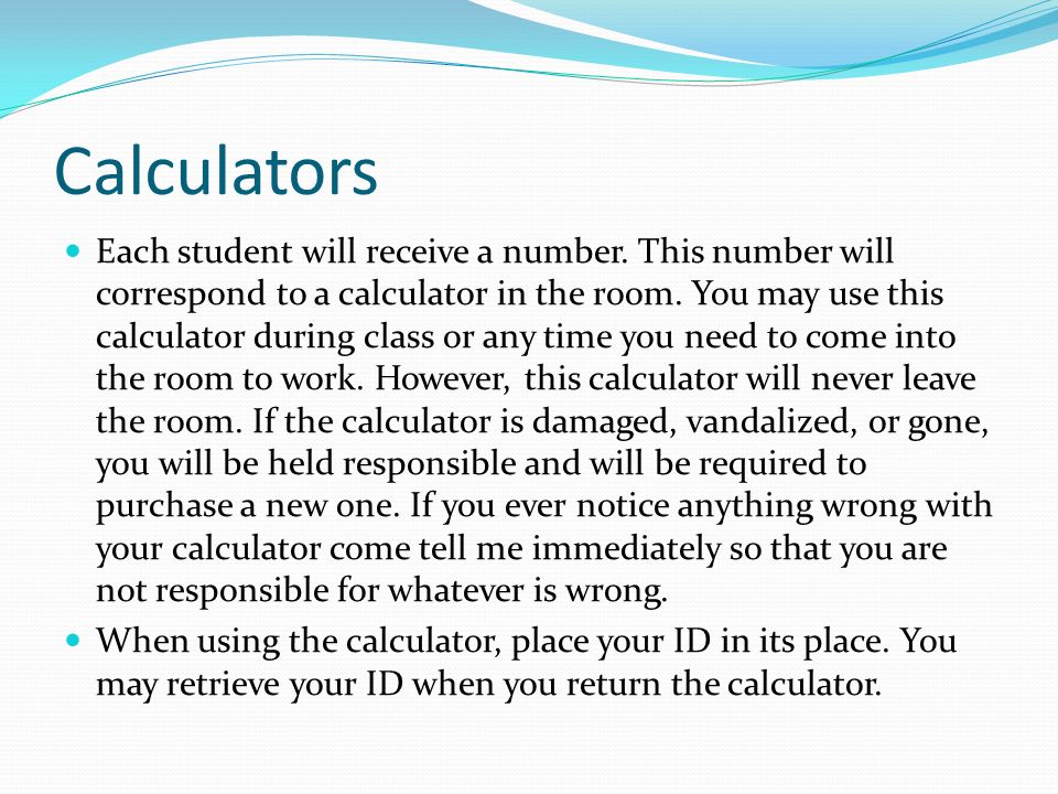 Calculators Each student will receive a number.