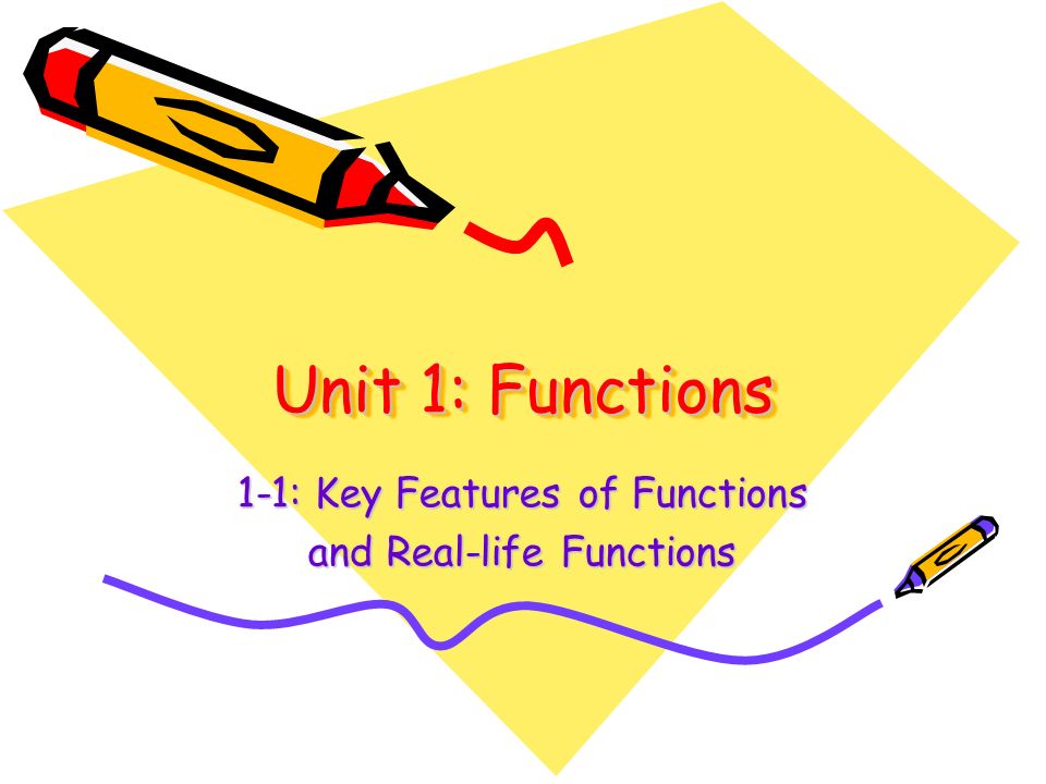 unit 1 functions 1 1 key features of functions and real life