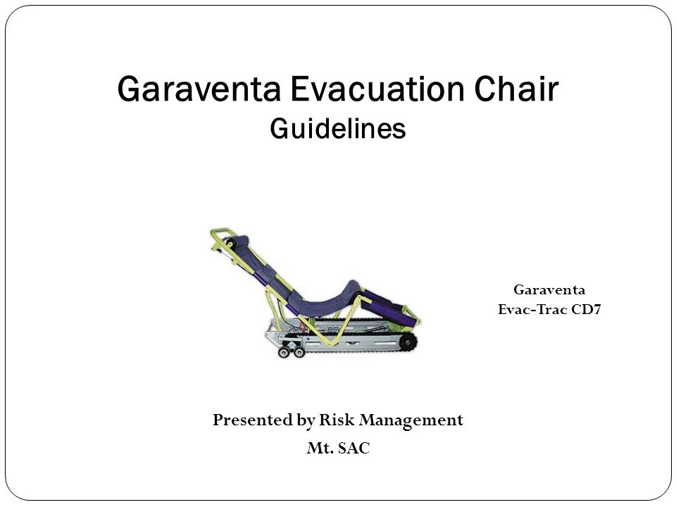 Garaventa Evacuation Chair Guidelines Presented By Risk Management Mt Sac Garaventa Evac Trac Cd7 Ppt Download