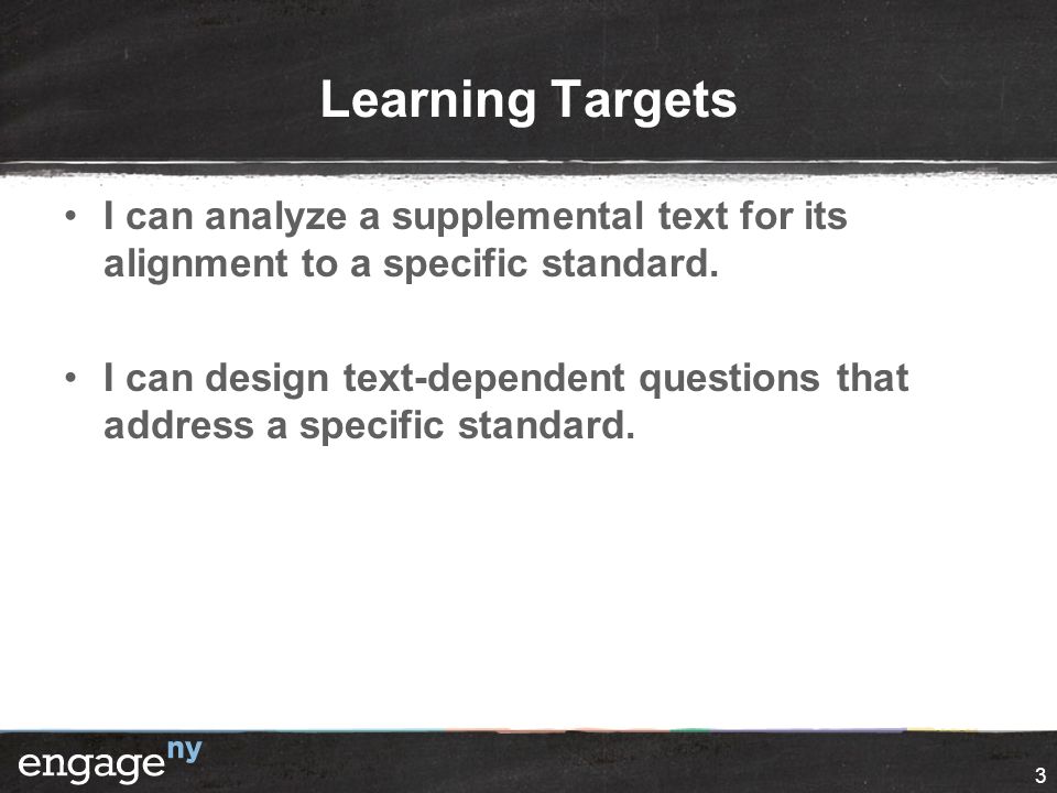 Learning Targets I can analyze a supplemental text for its alignment to a specific standard.