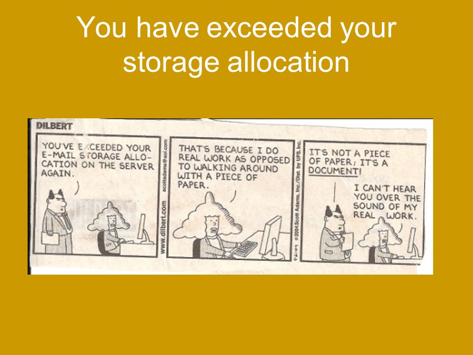 I have seen this happen !. You have exceeded your storage allocation