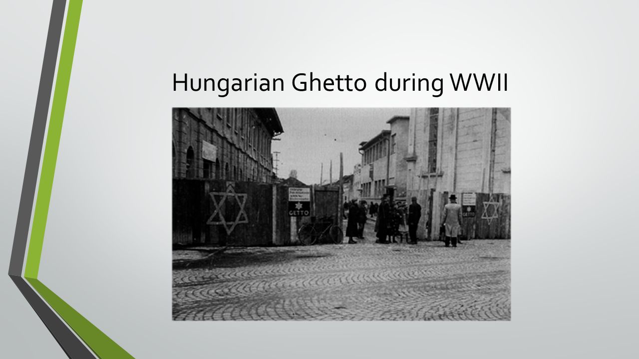 Hungarian Ghetto during WWII