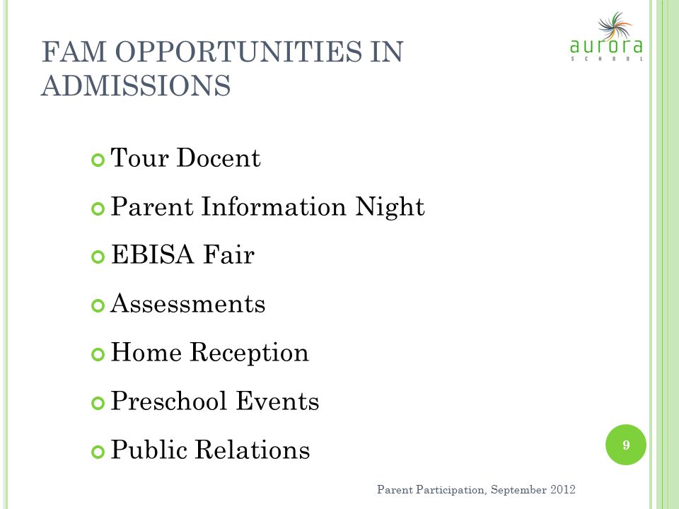 Parent Participation, September 2012 Tour Docent Parent Information Night EBISA Fair Assessments Home Reception Preschool Events Public Relations FAM OPPORTUNITIES IN ADMISSIONS 9