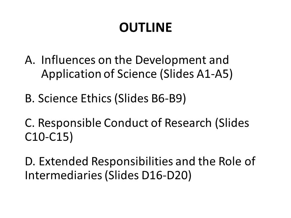 OUTLINE A.Influences on the Development and Application of Science (Slides A1-A5) B.