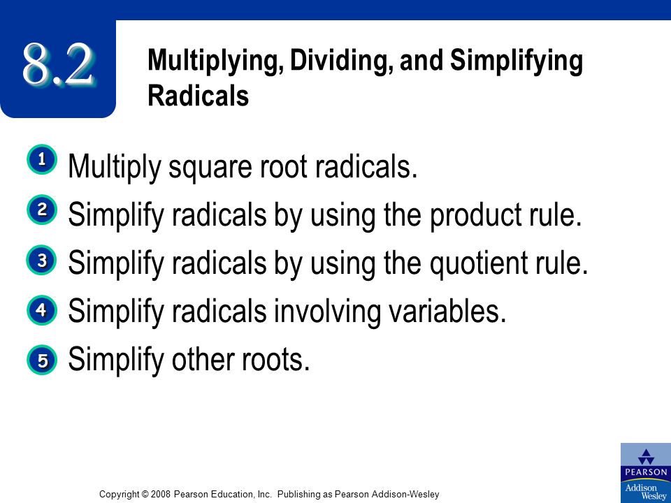 Multiplying, Dividing, and Simplifying Radicals Multiply square root radicals.