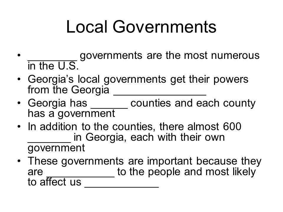 Local Governments ________ governments are the most numerous in the U.S.
