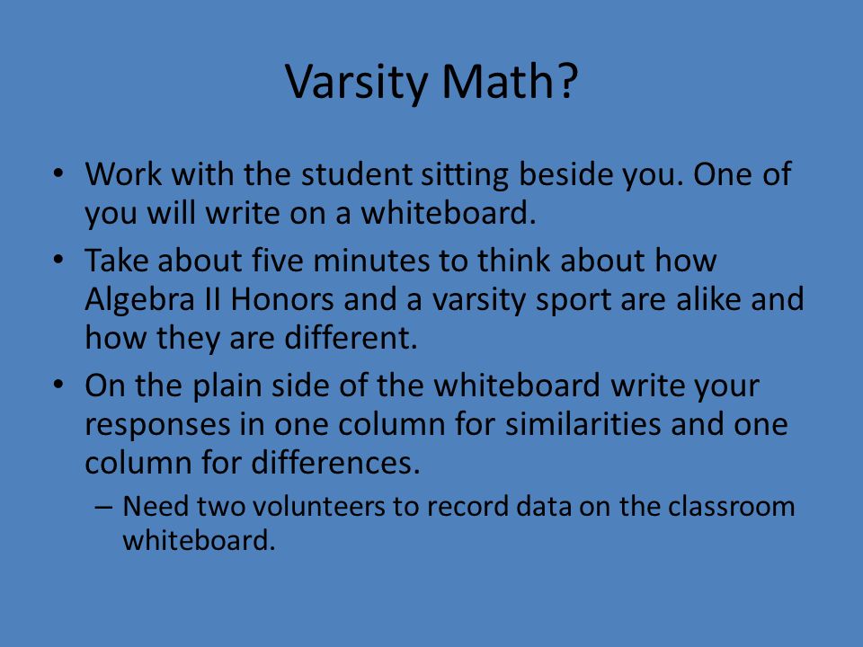 Varsity Math. Work with the student sitting beside you.