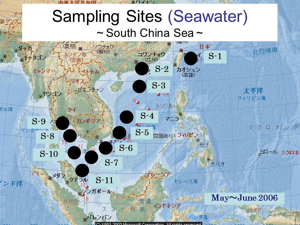 S-1 S-2 S-3 S-4 S-5 S-6 S-7 S-8 S-9 S-10 S-11 May ～ June 2006 Sampling Sites (Seawater) ～ South China Sea ～