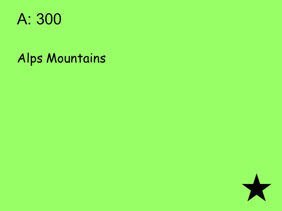 A: 300 Alps Mountains