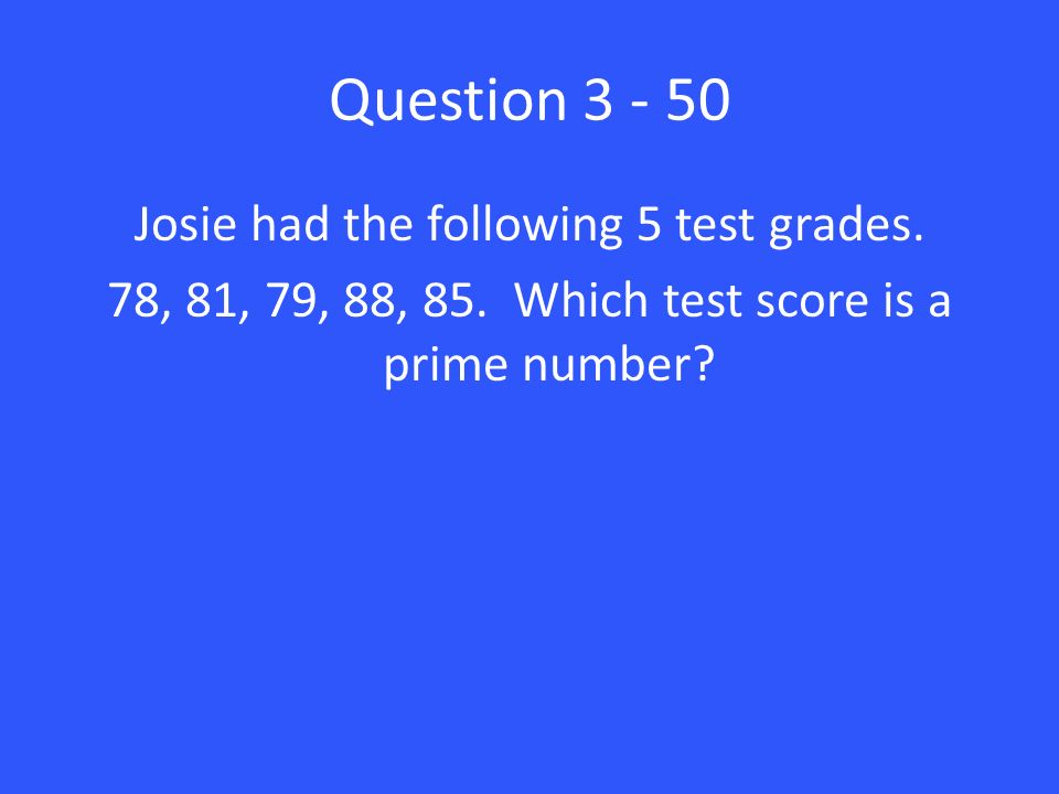Question Josie had the following 5 test grades.