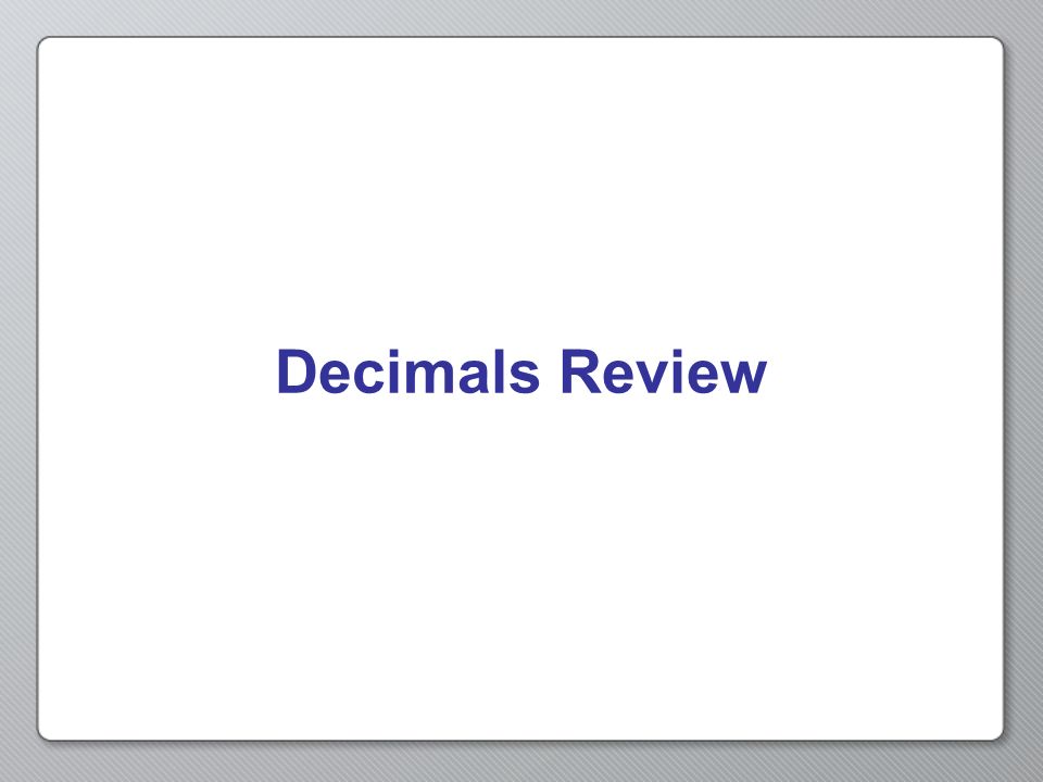 Decimals Review
