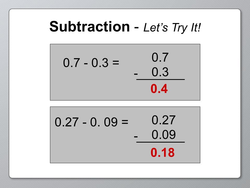 Subtraction - Let’s Try It! = =