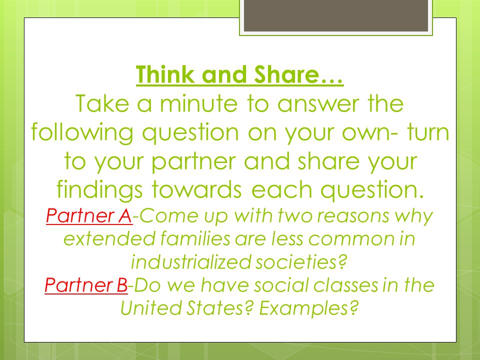 Think and Share… Take a minute to answer the following question on your own- turn to your partner and share your findings towards each question.