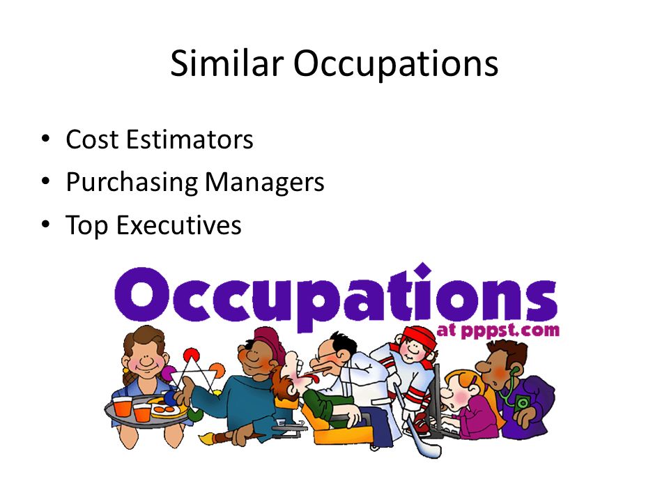 Similar Occupations Cost Estimators Purchasing Managers Top Executives