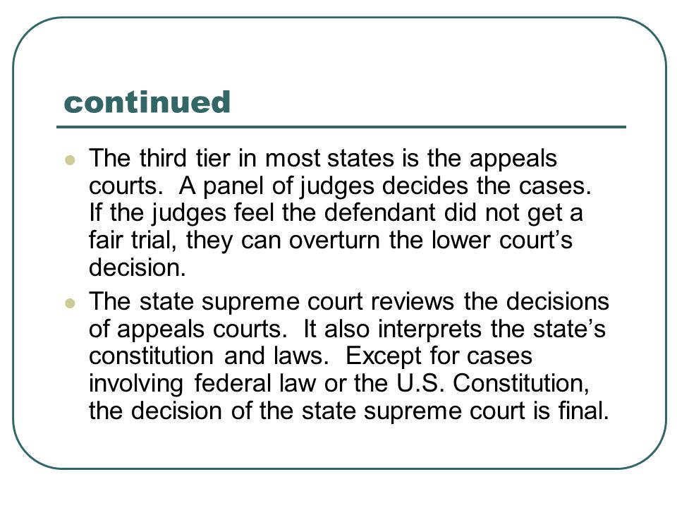 continued The third tier in most states is the appeals courts.