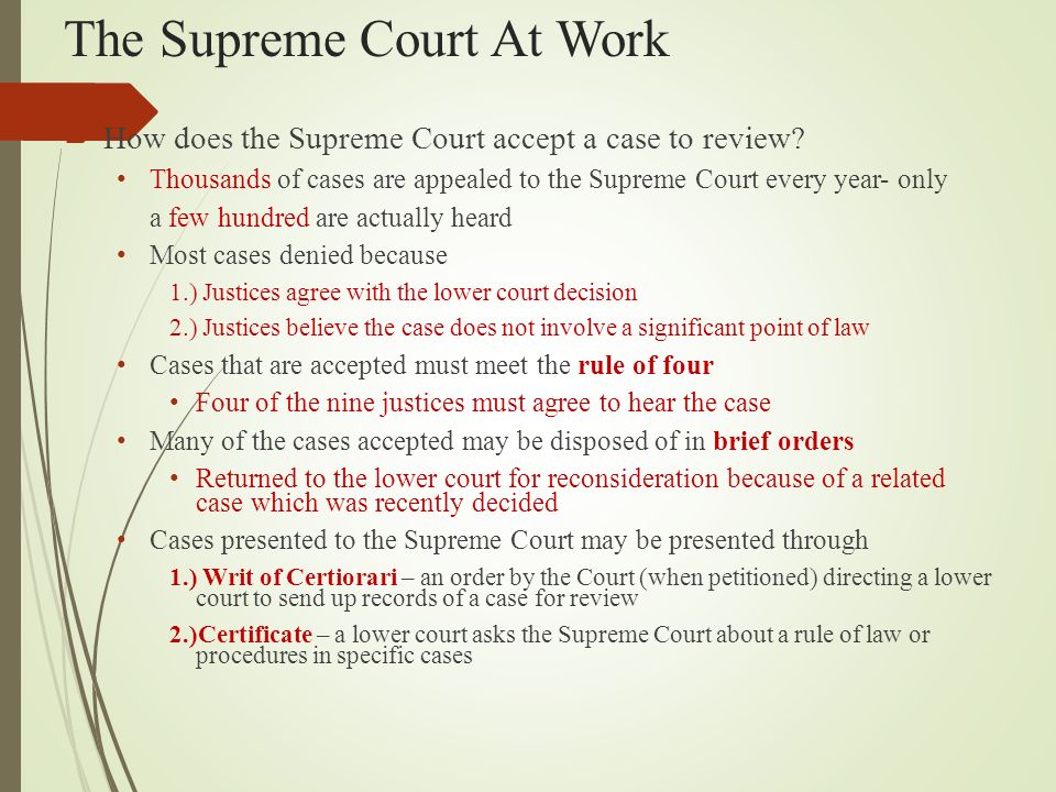 The Supreme Court At Work  How does the Supreme Court accept a case to review.